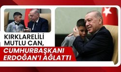 Kırklarelili Mutlu Can, Cumhurbaşkanı Erdoğan’ı Ağlattı