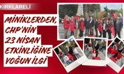 KIRKLARELİ; Miniklerden, CHP’nin 23 Nisan Etkinliğine Yoğun İlgi