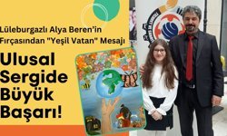 Lüleburgazlı Alya Beren’in Fırçasından "Yeşil Vatan" Mesajı: Ulusal Sergide Büyük Başarı!