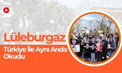 Lüleburgaz Türkiye İle Aynı Anda Okudu