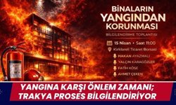 Yangına Karşı Önlem Zamanı; Trakya Proses Bilgilendiriyor
