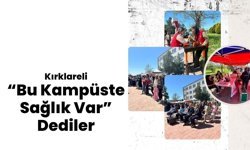 Kırklareli: “Bu Kampüste Sağlık Var” Dediler