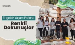 Kırklareli; Engelsiz Yaşam Parkına Renkli Dokunuşlar
