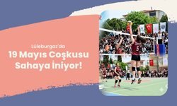 Lüleburgaz'da 19 Mayıs Coşkusu Sahaya İniyor!