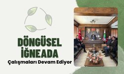 Döngüsel İğneada Çalışmaları Devam Ediyor