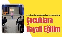 Klinik Psikolog Zerrin Kalender’den Çocuklara Hayati Eğitim