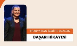 Trakya’dan İzmit’e Uzanan Başarı Hikayesi