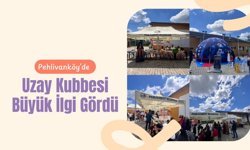 Pehlivanköy’de Uzay Kubbesi Büyük İlgi Gördü