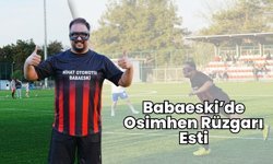 Babaeski’de Osimhen Rüzgarı Esti