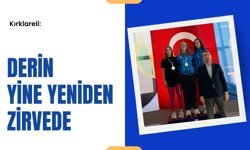 Kırklareli: Derin Yine Yeniden Zirvede