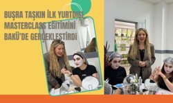Buşra Taşkın İlk Yurtdışı Masterclass Eğitimini Bakü’de Gerçekleştirdi