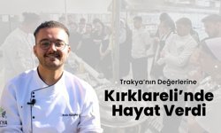 Trakya’nın Değerlerine Kırklareli’nde Hayat Verdi
