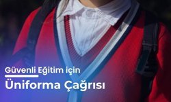 Güvenli Eğitim için Üniforma Çağrısı