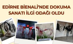 Edirne Bienali’nde Dokuma Sanatı İlgi Odağı Oldu