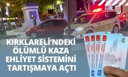Kırklareli’ndeki Ölümlü Kaza Ehliyet Sistemini Tartışmaya Açtı