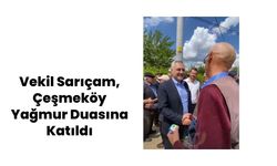 Vekil Sarıçam, Çeşmeköy Yağmur Duasına Katıldı