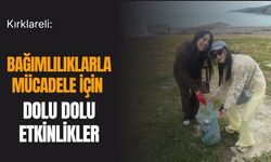 Kırklareli: Bağımlılıklarla Mücadele İçin Dolu Dolu Etkinlikler