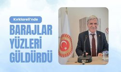 Kırklareli’nde Barajlar Yüzleri Güldürdü