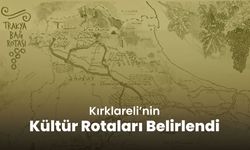 Kırklareli’nin Kültür Rotaları Belirlendi