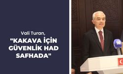 Vali Turan, "Kakava İçin Güvenlik Had Safhada"
