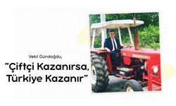 Vekil Gündoğdu, “Çiftçi Kazanırsa, Türkiye Kazanır”