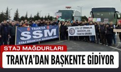 Staj Mağdurları Trakya’dan Başkente Gidiyor