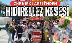 CHP Kırklareli’nden Vatandaşlara, Hıdırellez Kesesi