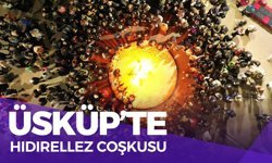 Üsküp’te Hıdırellez Coşkusu Yaşandı