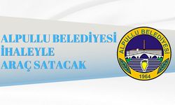 ALPULLU BELEDİYESİ İHALEYLE ARAÇ SATACAK