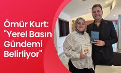 Ömür Kurt: "Yerel Basın Gündemi Belirliyor"