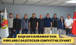 Başkan Kahraman’dan, Kırklareli Gazeteciler Cemiyeti’ne Ziyaret