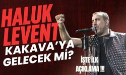 Haluk Levent Kakava’ya Gelecek Mi? İşte İlk Açıklama