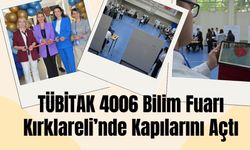 TÜBİTAK 4006 Bilim Fuarı Kırklareli’nde Kapılarını Açtı