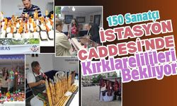 150 Sanatçı İstasyon Caddesi’nde Kırklarelilileri Bekliyor