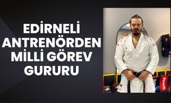 Edirneli Antrenörden Milli Görev Gururu