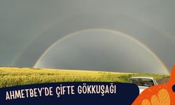 Ahmetbey’de Çifte Gökkuşağı
