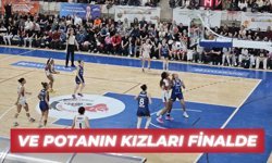 SON DAKİKA; VE POTANIN KIZLARI FİNALDE