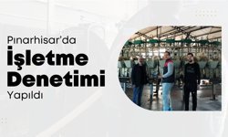 Pınarhisar’da İşletme Denetimi Yapıldı