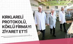 Kırklareli Protokolü, Köklü Firmayı Ziyaret Etti