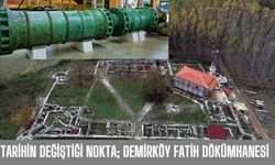 Tarihin Değiştiği Nokta; Demirköy Fatih Dökümhanesi