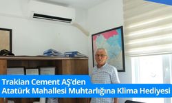 Trakian Cement AŞ’den Atatürk Mahallesi Muhtarlığına Klima Hediyesi