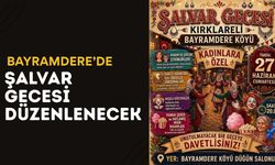 Bayramdere’de Şalvar Gecesi Düzenlenecek