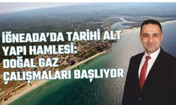İğneada’da Tarihi Alt Yapı Hamlesi: Doğal Gaz Çalışmaları Başlıyor