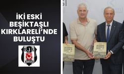 İki Eski Beşiktaşlı Kırklareli’nde Buluştu