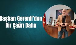 Başkan Gerenli'den Bir Çağrı Daha