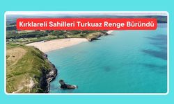 Kırklareli Sahilleri Turkuaz Renge Büründü