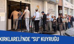 Kırklareli’nde “Su” Kuyruğu