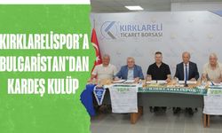 Kırklarelispor’a Bulgaristan’dan Kardeş Kulüp