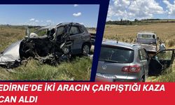 Edirne'de İki Aracın Çarpıştığı Kaza Can Aldı
