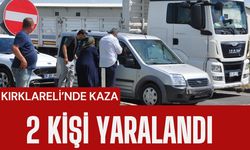 KIRKLARELİ’NDE TRAFİK KAZASI; 2 Kişi Yaralandı